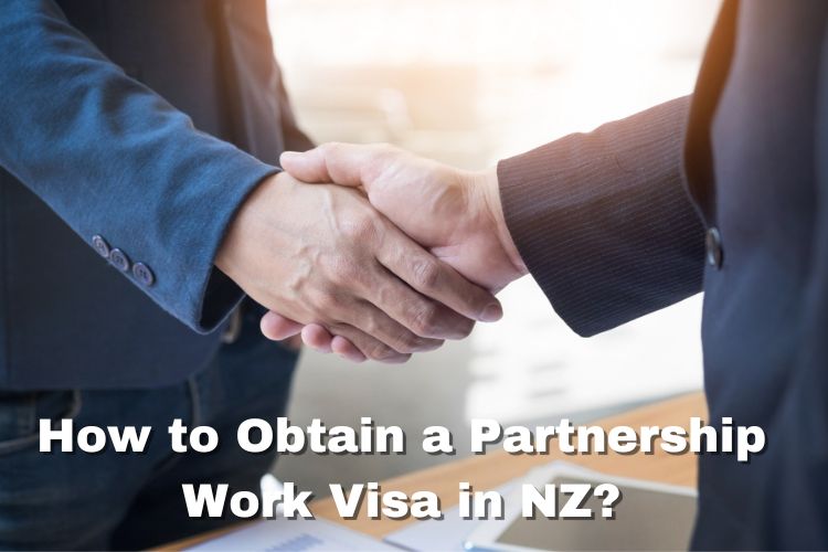 How To Obtain A Partnership Work Visa In Nz Immigration Nz 6303